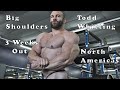 Bodybuilder Todd Whitting Big Shoulder Motivation Training Video 3 Weeks Out