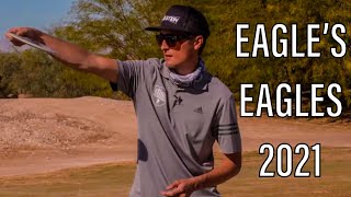 &quot;EAGLE&#39;S EAGLES 2021&quot; - ALL OF EAGLE MCMAHON&#39;S EAGLES THROUGHOUT THE 2021 DISC GOLF SEASON.