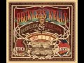 Reckless Kelly - I Never Liked Saint Valentine ...