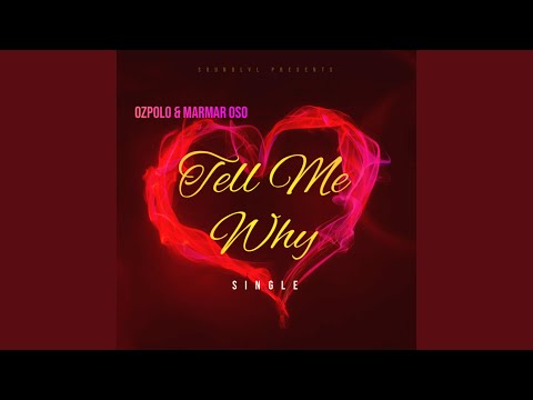 Tell Me Why (feat. MarMar Oso)