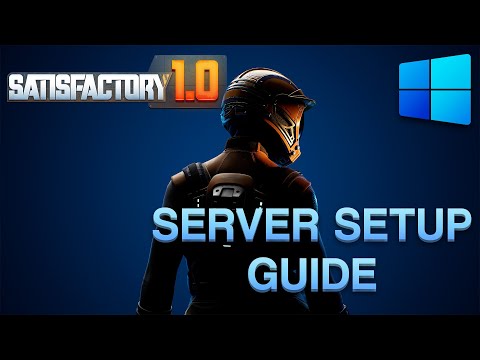 How to Setup a Satisfactory Dedicated Server on Windows | 1.0 Release Guide