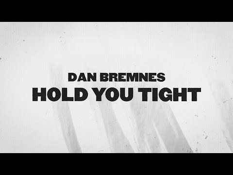 Dan Bremnes - Hold You Tight (Official Lyric Video)