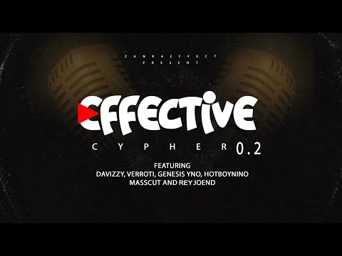 Effective Cypher 0.2 Ft  Davizzy, Verroti, Genesis YNO, Hotboynino, Masscut and Rey Joend