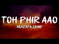 Mustafa Zahid Toh Phir Aao Visualizer