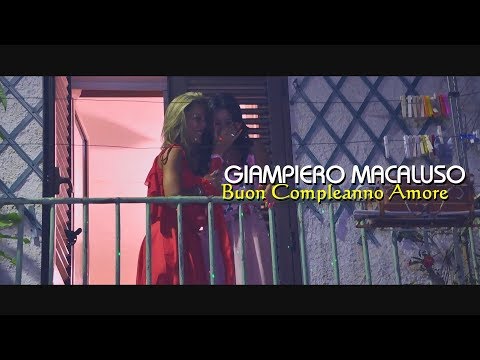 Giampiero Macaluso - Buon Compleanno Amore (Official Video)
