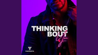 Thinking Bout You