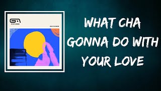 Groove Armada - What Cha Gonna Do with Your Love (Lyrics)