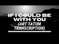 If I Could be With You (Art Tatum Transcription)
