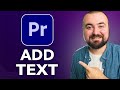 How To Add Text in Premiere Pro 2024 (NEW METHOD!)