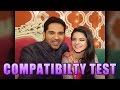 Ankit And Jigyasa Aka Dhruv And Thapki Of Thapki Pyaar Ki S COMPATIBILITY TEST