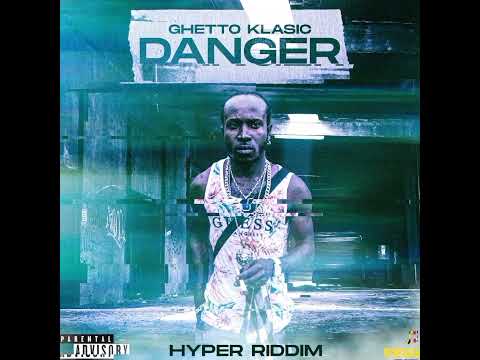 Ghetto Klasic - Danger (Hyper Riddim)