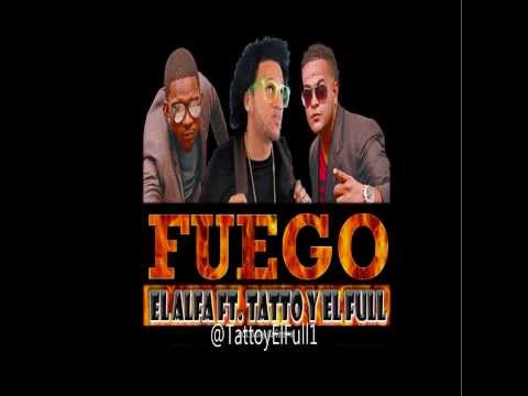 Fuego - El Alfa ft. Tatto y EL Full (Letra Oficial)