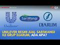 Unilever Resmi Jual SariWangi Ke Grup Djarum Ada Apa MILENOMICS