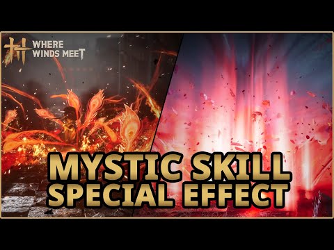 All Mystic Skill Special Effect | Where Winds Meet