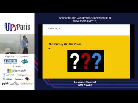 PyParis 2018 - Deep Learning with PyTorch for more Fun and Profit (Part 2.5)