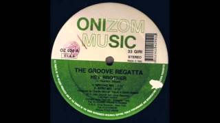 The Groove Regatta - Hey Brother (Groove Mix)