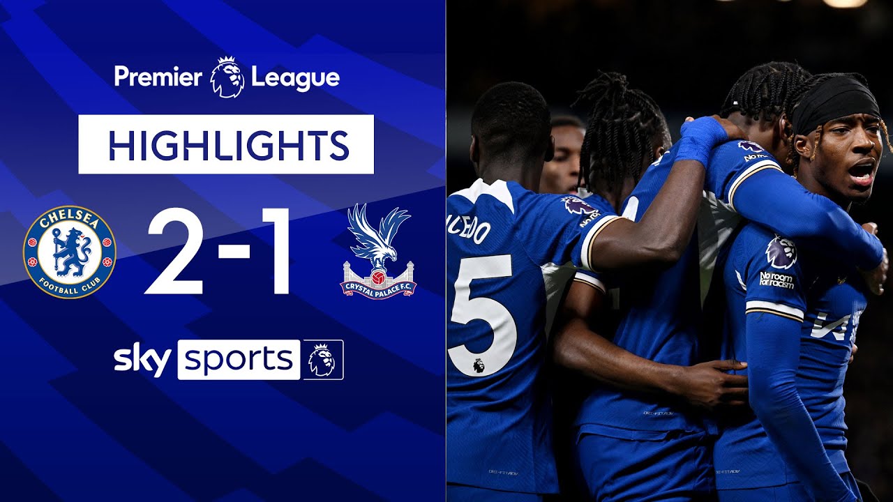 Chelsea 2-1 Crystal Palace - Premier League