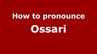 How to pronounce Ossari