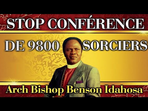 Comment J'ai stoppé la Conférence Internationale de 9800 sorciers || Arch Bishop Benson Idahosa