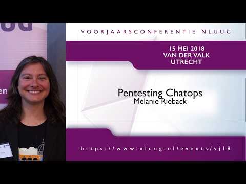 NLUUG VJ18 - 02 - Melanie Rieback -- Pentesting Chatops