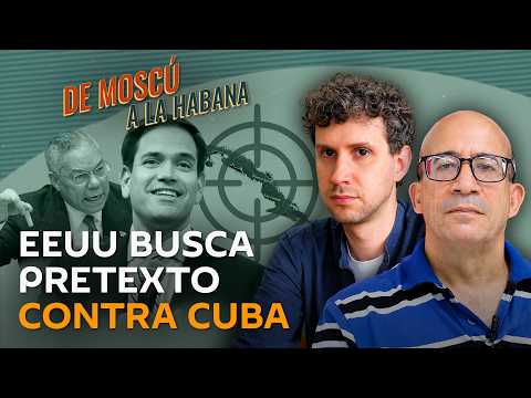 📻 🎧 De Moscú a La Habana | Washington pone a Cuba en su mira y busca un pretexto