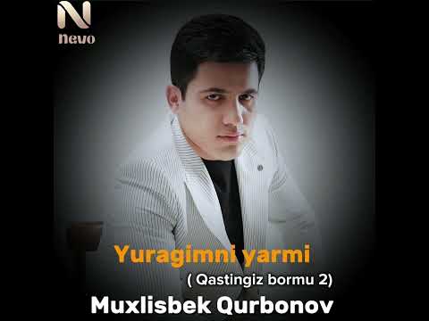 Muxlisbek Qurbonov Yuragimni yarmi ( Qastingiz bormu 2)