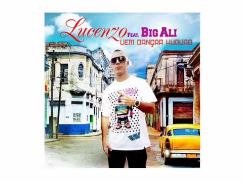 Vem dançar kuduro Lucenzo feat Big Ali
