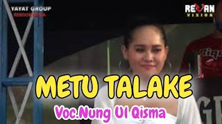Download lagu Metu Talake // Nung Ul Qisma // Yayat Group Anjun Malahayu 2020 mp3