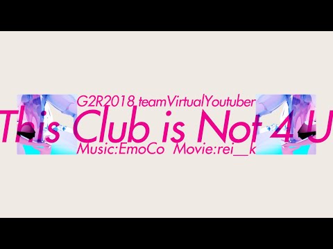 【G2R2018】This Club is Not 4 U【BGA】
