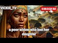 A Poor Widow Who Lost Her Daughter Africanfolktales Stories Folktales