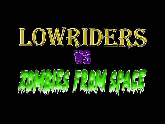 Lowriders vs Zombies from Space trailer 1