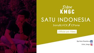 Download lagu SATU INDONESIA - SONY BLVCK X I-CHON KMGC X CP ONE ( Lyric ) mp3