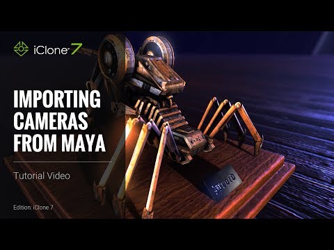 iClone 7 Tutorial - Importing Cameras from Maya