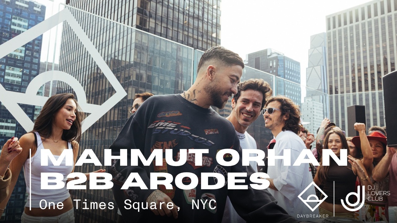 Mahmut Orhan B2B Arodes - Live @ Daybreaker x One Times Square 2026