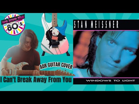 Stan Meissner - I Can't Break Away From You (AOR COVER)