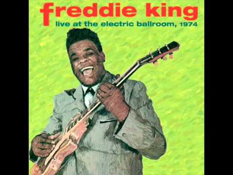 Freddie King - Live At The Electric Ballroom 1974 - 03 - Big Legged Woman