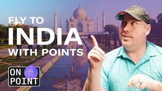 How to Fly to India with 25,000 Bilt Points | On Point