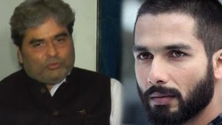 vishal bardwaj and shahid kapoor