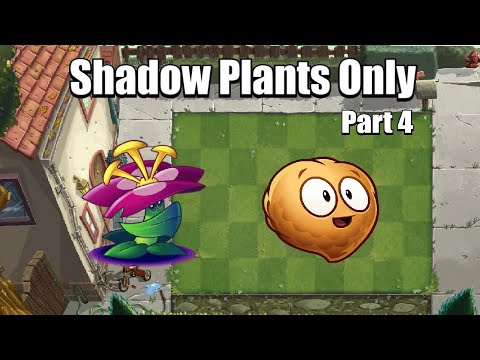 Can You Beat Plants VS Zombies With ONLY SHADOW PLANTS Part 4