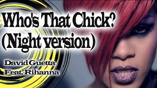 David Guetta Feat. Rihanna - Who&#39;s That Chick?•[Night•2 Version]•4K Ultra HD ( UPSCALE)•1080p