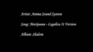 Anima Sound System - Marijuana Legalize It Version