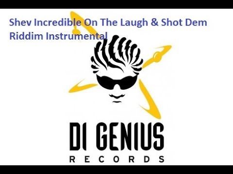 Laugh & Shot Dem Riddim Instrumental - Shev Incredible - On The Laugh And Shot Them Instrumental