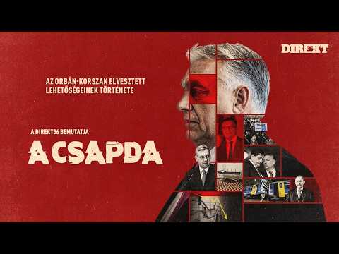 A CSAPDA (THE TRAP) - Az Orbán-korszak elvesztett lehetőségeinek története