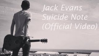 JACK EVANS // SUICIDE NOTE // OFFICIAL VIDEO