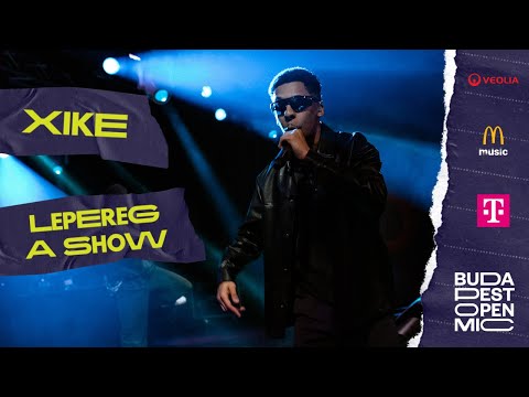 Xike: Lepereg a show (feat. Sxulga) // Budapest Open Mic HipHop Talents vol.2 döntő