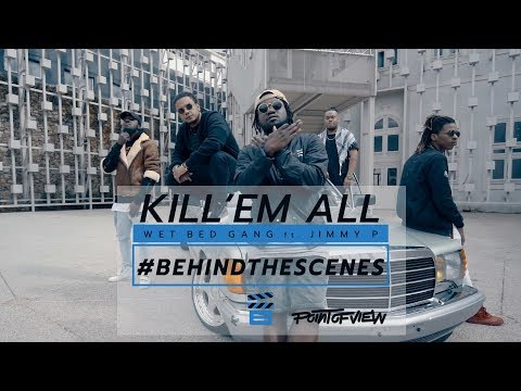 #BehindTheScenes - Wet Bed Gang ft. Jimmy P - Kill'em All