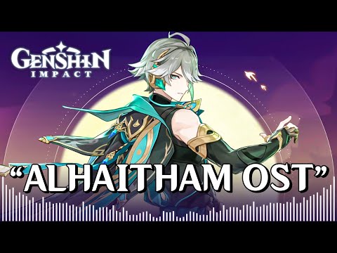 OST ALHAITHAM THEME Music Trailer Genshin Impact 3.4