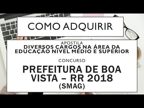 Baixar Apostila Concurso Prefeitura Boa Vista - RR 2018 - SMAG