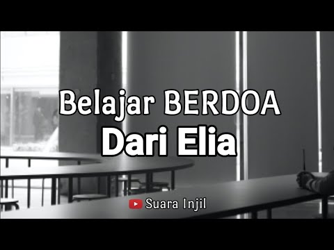 Belajar Berdoa Dari Elia. Renungan Dan Doa.