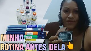 Minha Rotina Antes Da Bomba DE INSULINA!